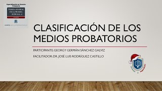 Exposición Clasificación de los Medios Probatorios Georgy Sánchez [upl. by Deeanne]