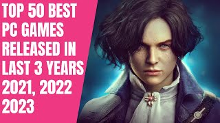 TOP 50 PC GAMES RELEASED IN LAST 3 YEARS 20212022 amp 2023 [upl. by Gnauq]