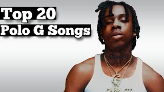 Top 20  Polo G Songs [upl. by Okiek]