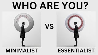 Minimalism vs Essentialism The Ultimate Showdown [upl. by Eeliak]