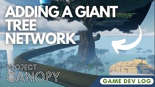 Lets Create Some Massive Trees  World Design  Game Dev  Project Canopy [upl. by Skinner]