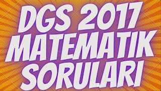 Dgs 2017 Matematik Soruları Çözümleri 1 [upl. by Boris]