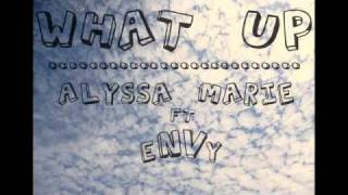 What Up  Alyssa Marie ft eNVy [upl. by Adahsar]