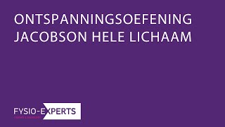 JACOBSON ONTSPANNINGSOEFENING FYSIO EXPERTS [upl. by Grand372]