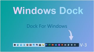 Windows Dock V3  Dock For Windows 2024 [upl. by Davison]