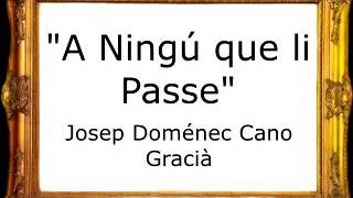 A Ningú que li Passe  Josep Doménec Cano Gracià Pasacalle [upl. by Annaeerb316]