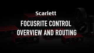 Focusrite Control  Overview and routing [upl. by Ranjiv]