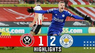 Sheffield United 12 Leicester City  Premier League Highlights  LATE JAMIE VARDY GOAL DOWNS BLADES [upl. by Maurizia]