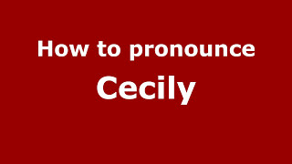 Pronounce Names  How to Pronounce Cecily [upl. by Caprice264]