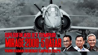 SPESIFIKASI JET TEMPUR MIRAGE 2000 5 YANG RAMAI DI DEBAT CAPRES 2024 [upl. by Tallbot]