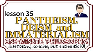 PANTHEISM DEISM and IMMATERIALISM L35 Modern inorganic Theologies Spinoza Newton Berkeley [upl. by Nataline]