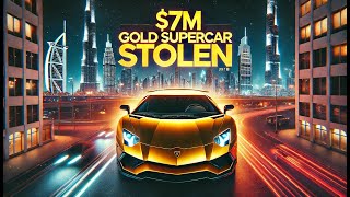 The 7M Gold Lamborghini Heist Dubai’s Unsolved Mystery [upl. by Ennairb832]