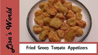 Fried Green Tomato Appetizers by Lisas World [upl. by Kiele]