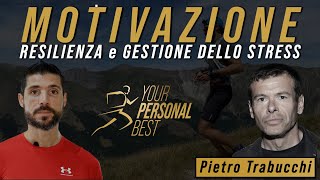 Motivazione Resilienza e Gestione dello Stress con Pietro Trabucchi [upl. by Nyltiac]