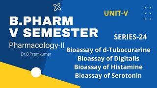 BPHARM5VSEMESTERSERIES24BIOASSAYTUBOCURARINEDIGITALISHISTAMINESEROTONIN [upl. by Ateuqahs]