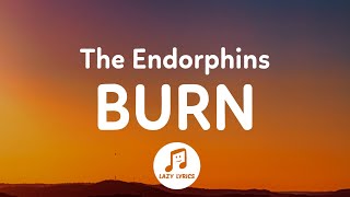 The Endorphins  Burn Lyrics [upl. by Oknuj306]