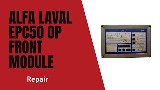 Alfa Laval EPC 50 OP Board Front Module 1 Repair [upl. by Astrid764]