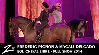 Frédéric Pignon et Magali Delgado  Eqi Cheval Libre  Full SHOW HD [upl. by Kasey]