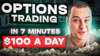 Options Trading in 7 Minutes How to Make 100 DAY As A Beginner [upl. by Homerus]