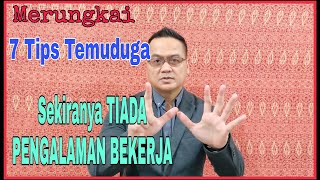 Tips Temuduga Sekiranya Tiada Pengalaman BekerjaMerungkai 7 Tips Penting [upl. by Aggri]