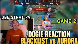 AKOSI DOGIE REACTION to BLACKLIST vs AURORA GAME 2 [upl. by Parrisch]