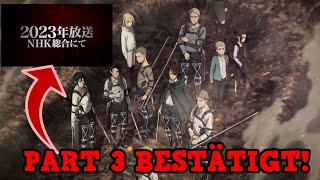 ATTACK ON TITAN GEHT WEITER Final Season Part 3 OFFIZIELL bestätigt [upl. by Liagaba]