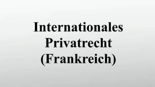 Internationales Privatrecht Frankreich [upl. by Sivam606]