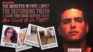 quotThe Monster In Fidel Lopezquot  THE DISTURBING TRUTH  True Crime Documentary  Horror Story [upl. by Nois192]