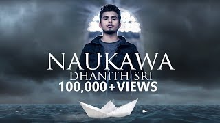 DHANITH SRI  Naukawa නෞකාව Official Lyric Video [upl. by Id493]