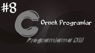 C Programlama Dersleri 8  Örnek Programlar [upl. by Trefor]