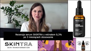 SKINTRA serum z retinalem 03 Recenzja po 3 miesiącach stosowania  Kasia D [upl. by Horter]