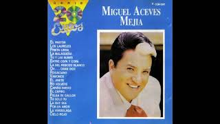 Miguel Aceves Mejía  20 Éxitos [upl. by Einnol225]