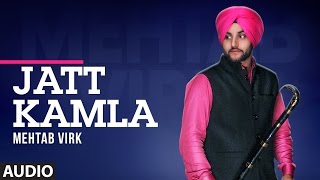 Jatt Kamla Full Audio Song Mehtab Virk  Desi Routz  TSeries Apna Punjab [upl. by Onailerua731]