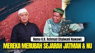 MEREKA MERUBAH SEJARAH JATMAN amp INGIN MERUBAH SEJARAH NU MBAH YAI CHALWANI TELAH INGATKAN [upl. by Notsuh]