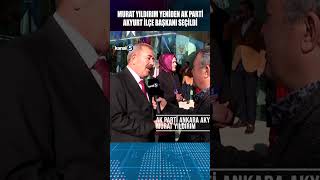 🔴 MURAT YILDIRIM YENİDEN AK PARTİ AKYURT İLÇE BAŞKANI SEÇİLDİ [upl. by Kriss]