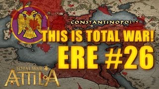 THIS IS TOTAL WAR ATTILA  EASTERN ROMAN EMPIRE 26 [upl. by Aiblis]