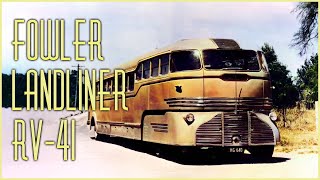 Fowler Landliner RV41 Roy Webers DoubleHearted Desert Cruiser [upl. by Turne]