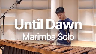 Until Dawn  Marimba Solo By Arnor Chu [upl. by Eimma]