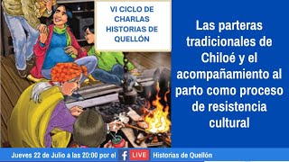 Las parteras tradicionales de Chiloé y el acompañamiento al parto como resistencia cultural [upl. by Ronni]