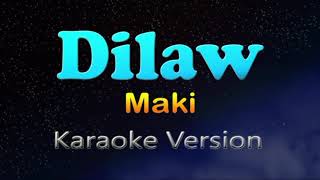 Dilaw  Maki Karaoke Version [upl. by Tess]