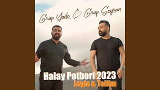 Grup YÂDE Kadir OKATAR amp Grup SEYRAN LeylaTellim HALAY POTBORİ 2023 [upl. by Phyllis]