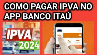 Como pagar IPVA e licenciamento 2023 banco Itaú [upl. by Mij]