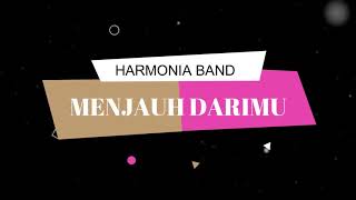 Menjauh Darimu Lirik  HarmoniA Band Bali [upl. by Chapell]