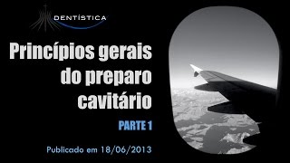 Princípios gerais do preparo cavitário Parte 1 [upl. by Animaj]