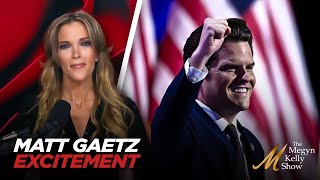 Megyn Kelly Gets Excited About Matt Gaetz as Attorney General After Listening to NYTs quotThe Dailyquot [upl. by Huebner]