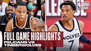 PELICANS vs TIMBERWOLVES  NBA SUMMER LEAGUE  FULL GAME HIGHLIGHTS [upl. by Breech]