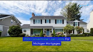 2024 Conventional Loan Limits for Michigan Mortgages [upl. by Ravert610]