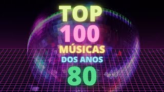 TOP 100 MÚSICAS INTERNACIONAIS DOS ANOS 80 [upl. by Munt]