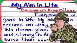 Essay on My Aim in Life Become an Army OfficerMy Aim in Life Become an Army Officer EssayEssay [upl. by Phemia]