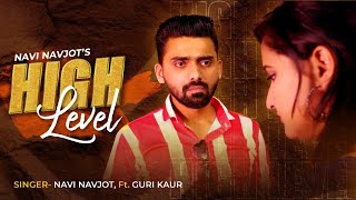 HIGH LEVEL  Navi Navjot  ft Guri  Punjabi Song  NN Music [upl. by Freyah]